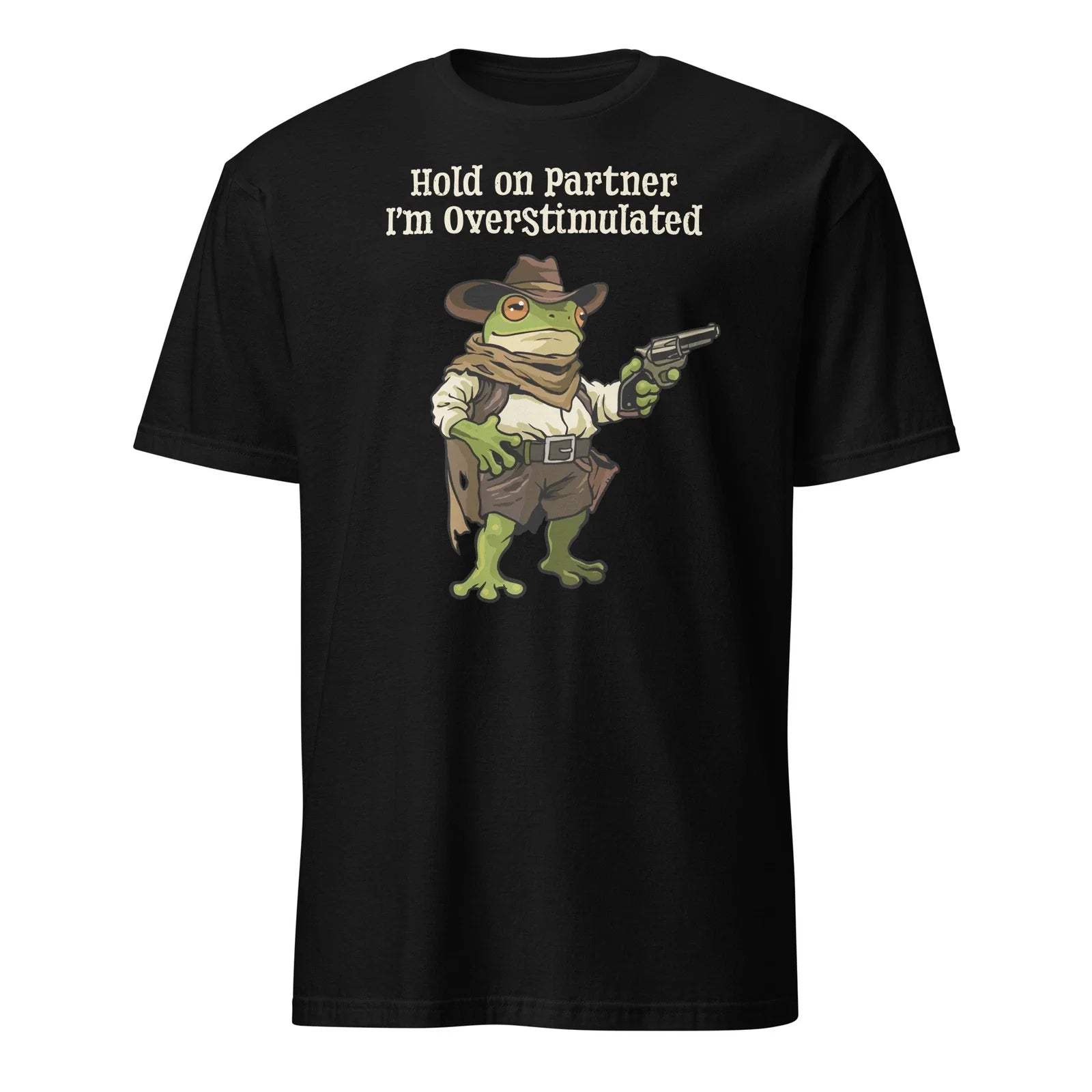 Hold On Partner I'm Overstimulated Cowboy Frog Meme - Adult & Kids T-Shirts, Sweatshirts & Hoodies apparel design preview 1
