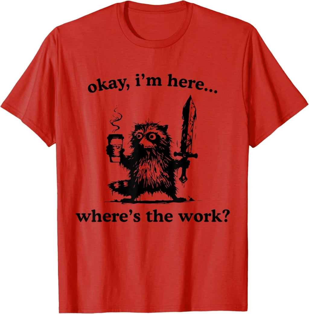 Okay I'm Here Where's The Work Raccoon With Coffee - Adult & Kids T-Shirts, Sweatshirts & Hoodies apparel design preview 1
