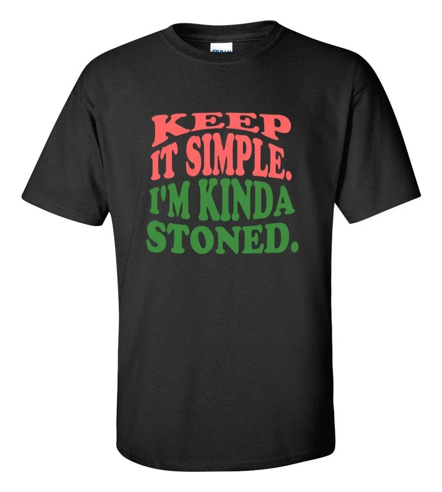 Keep It Simple I'm Kinda Stoned Funny Weed Cannabis - Adult & Kids T-Shirts, Sweatshirts & Hoodies apparel design preview 1