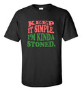 Keep It Simple I'm Kinda Stoned Funny Weed Cannabis - Adult & Kids T-Shirts, Sweatshirts & Hoodies apparel design preview 1