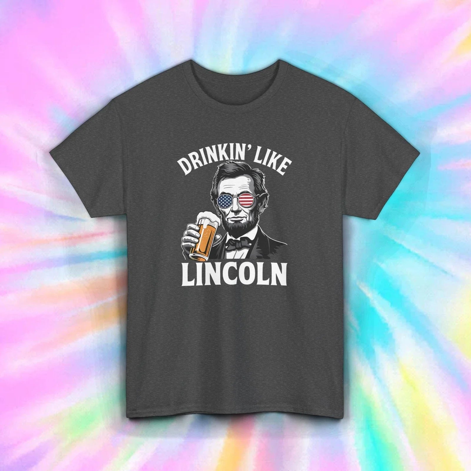 Drinkin' Like Lincoln Funny Patriotic 4th July Abe - Adult & Kids T-Shirts, Sweatshirts & Hoodies apparel design preview 1
