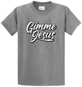 GIMME JESUS Cotton Printed Regular and Big Tall Sizes - Adult & Kids T-Shirts, Sweatshirts & Hoodies apparel design preview 1