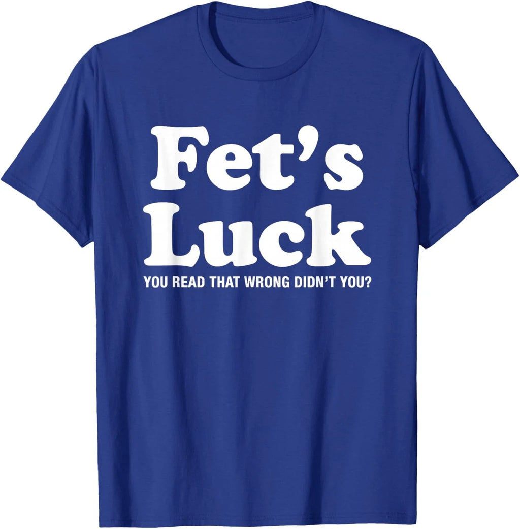 Viral Trendy Meme Graphic Novelty Funny Fets Luck - Adult & Kids T-Shirts, Sweatshirts & Hoodies apparel design preview 1