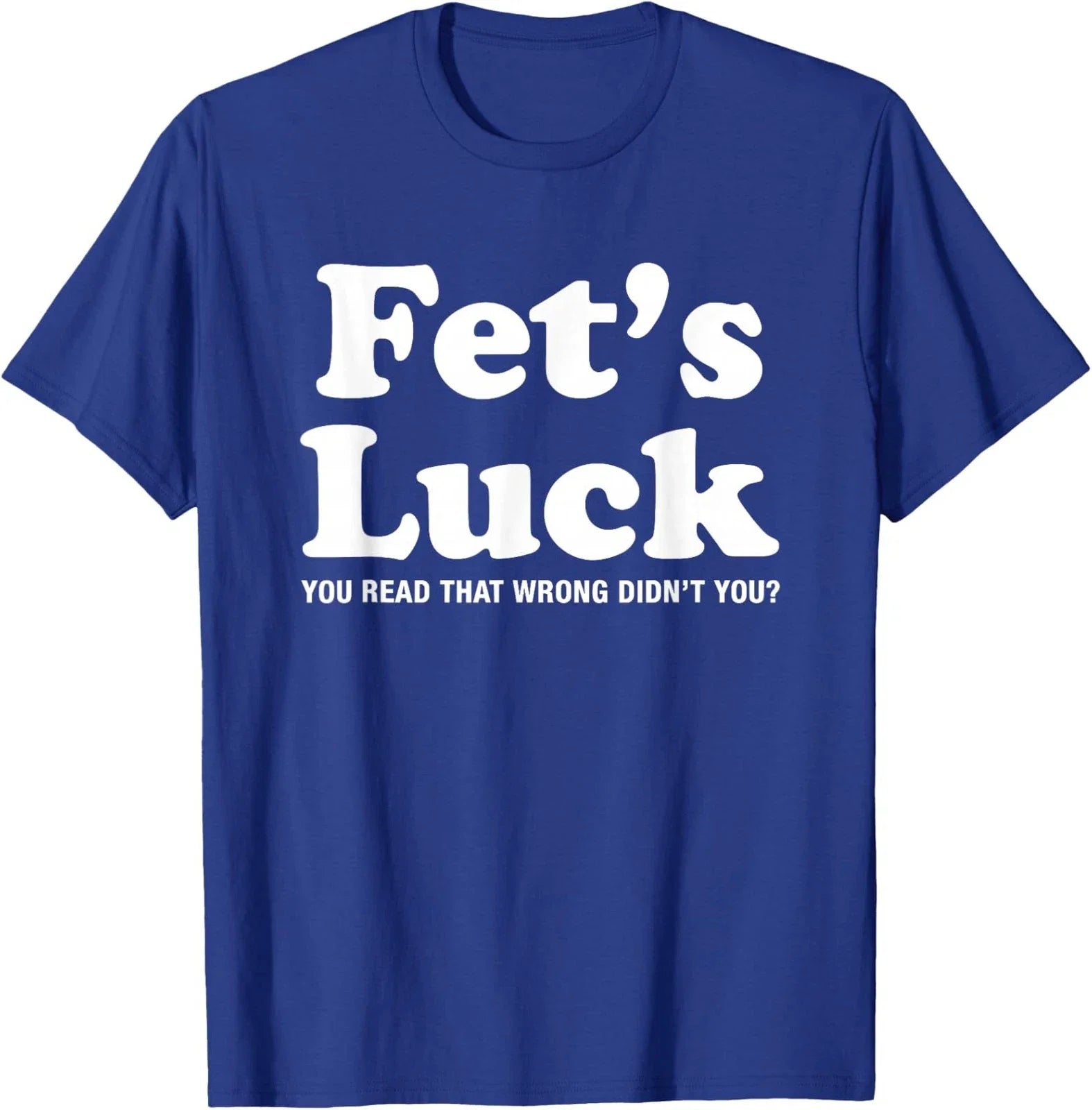 Viral Trendy Meme Graphic Novelty Funny Fets Luck - Adult & Kids T-Shirts, Sweatshirts & Hoodies apparel design preview 1
