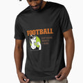 Football T-Shirt - Casual Everyday Wear Men Women - T-Shirt, Sweatshirt, Hoodie