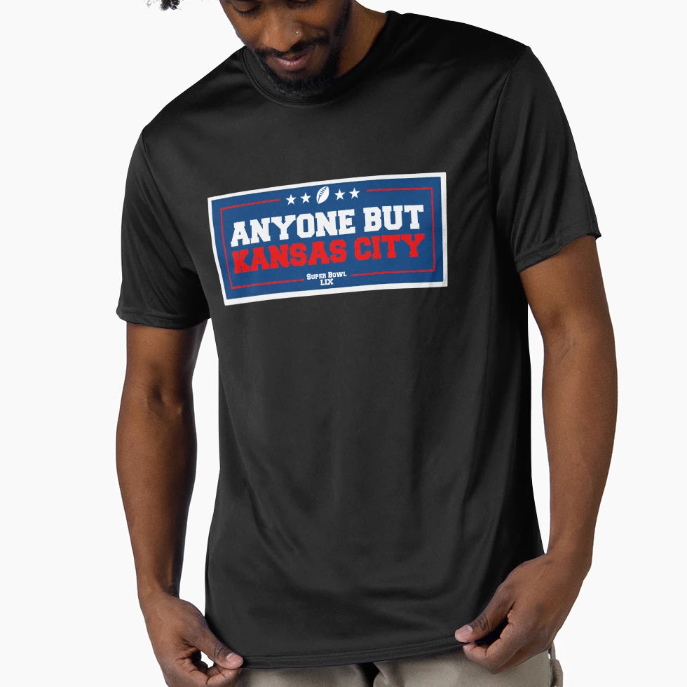 Anyone But Kansas City Super Bowl Lix T-Shirt - Novelty Apparel Unisex - T-Shirt, Sweatshirt, Hoodie