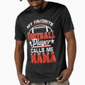 My Favorite Football Player Calls Me Mama T-Shirt - Streetwear Style Unisex - T-Shirt, Sweatshirt, Hoodie