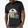 Football Dad T-Shirt - Casual Everyday Wear Unisex - T-Shirt, Sweatshirt, Hoodie