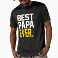 Best Papa Ever Best Fathers Day Gift T-Shirt - Minimalist Print Unisex - T-Shirt, Sweatshirt, Hoodie