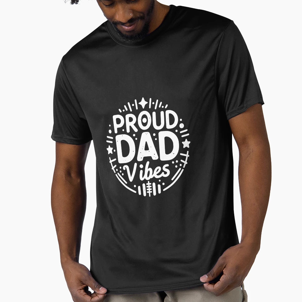 Proud Dad Vibes T-Shirt - Casual Everyday Wear for Adults - T-Shirt, Sweatshirt, Hoodie