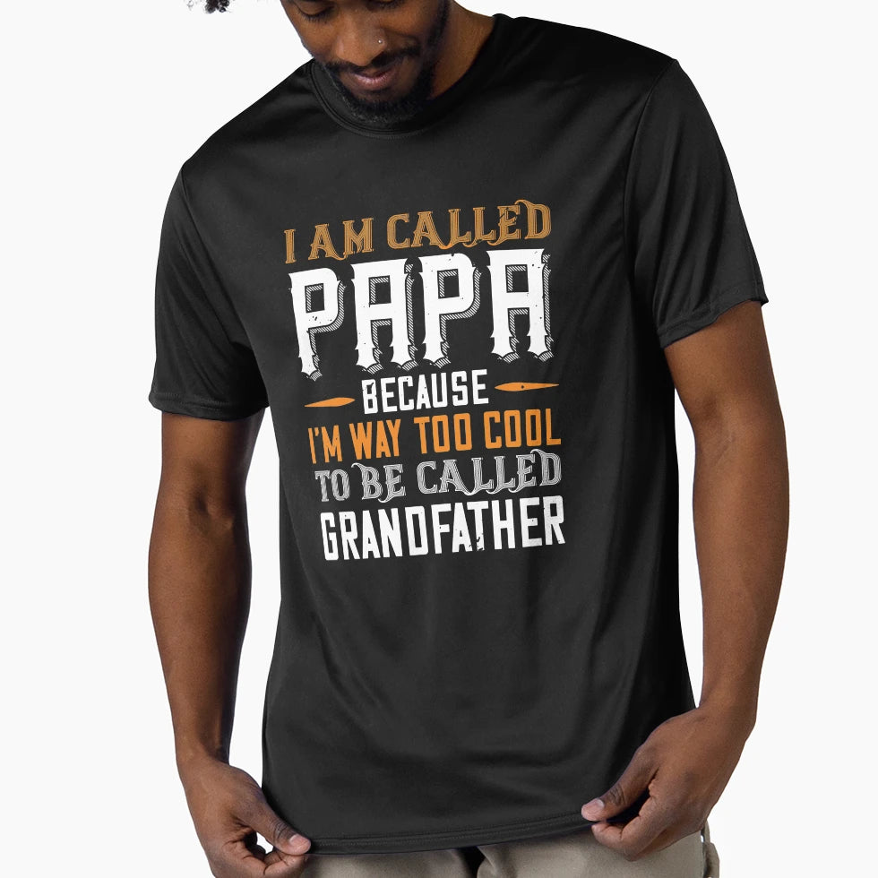 I Am Call Papa Too To Be Call T-Shirt - Unique Graphic for Adults - T-Shirt, Sweatshirt, Hoodie