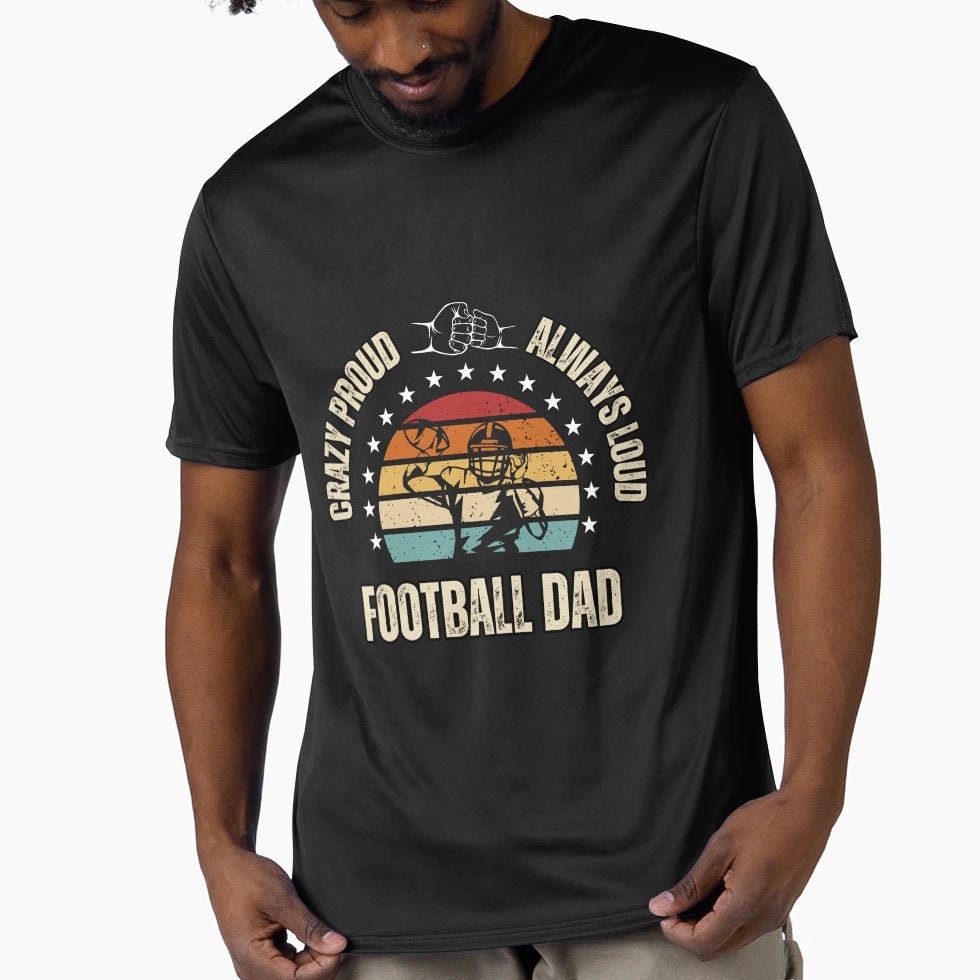 Crazy Proud And Always Loud Football Dad T-Shirt - Aesthetic Graphic Unisex - T-Shirt, Sweatshirt, Hoodie