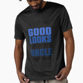 I Get My Good Looks From My Uncle T-Shirt - Aesthetic Graphic for Adults - T-Shirt, Sweatshirt, Hoodie