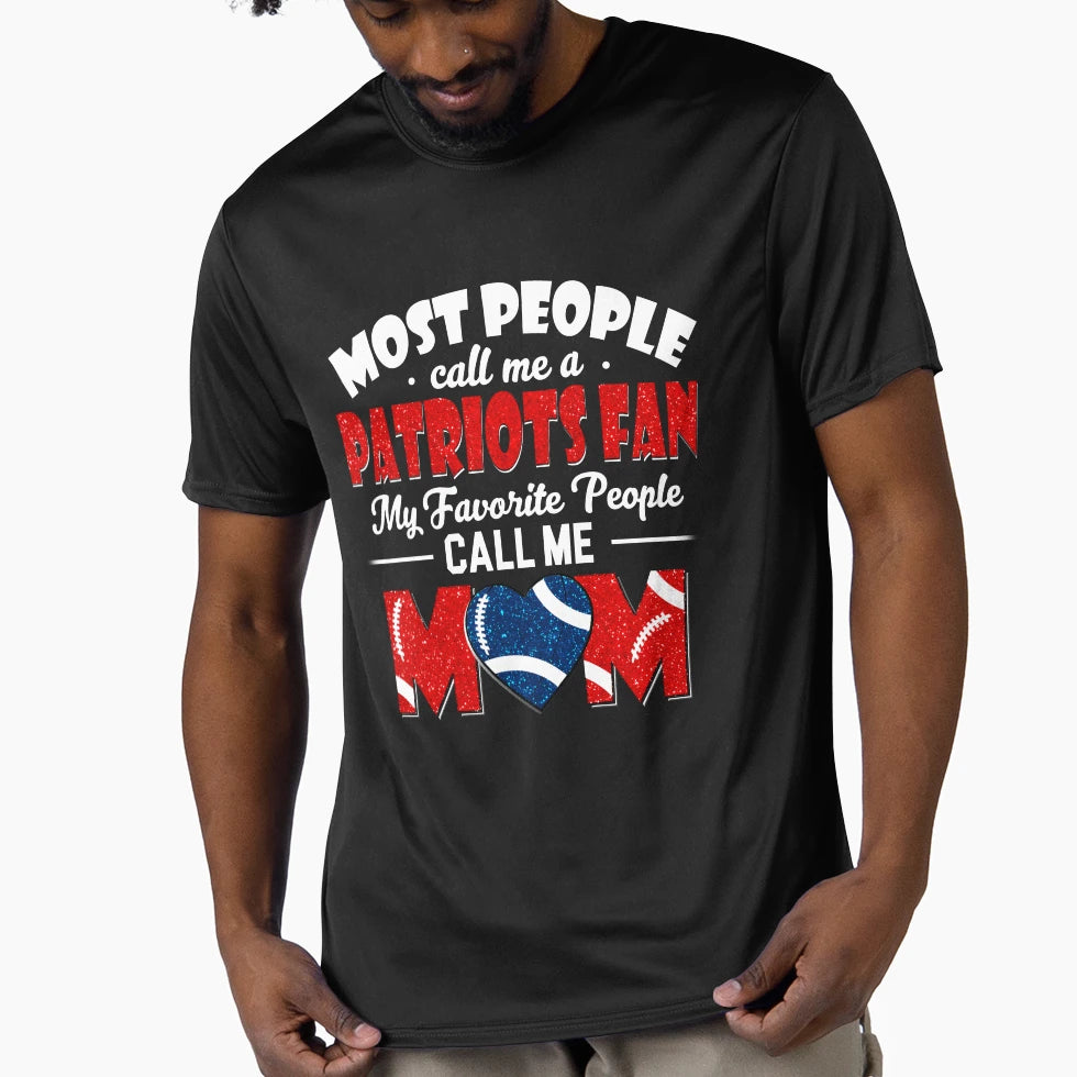 Most People Call Me Patriots Fan My T-Shirt - Graphic Print for Adults - T-Shirt, Sweatshirt, Hoodie