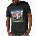 Proud Football Dad Large Football Stadium T-Shirt - Novelty Apparel Unisex - T-Shirt, Sweatshirt, Hoodie