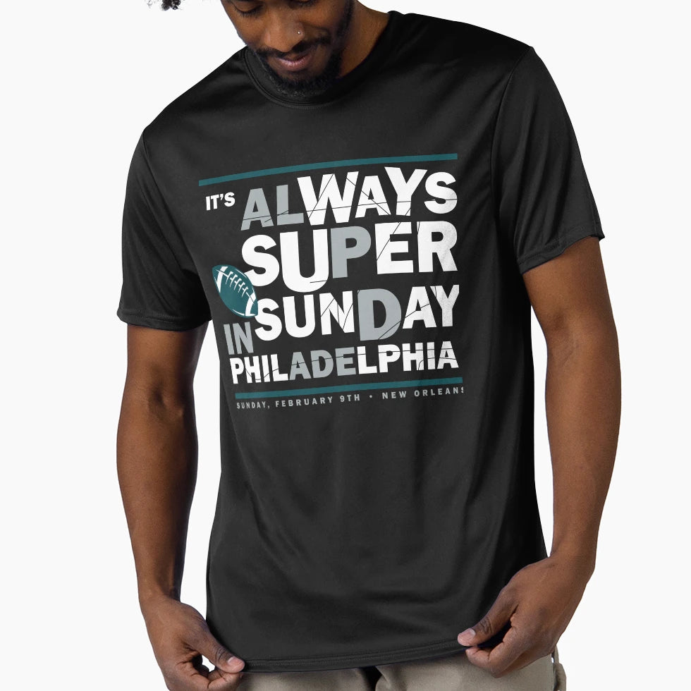 Its Always Super Philadelphia T-Shirt - Fun Novelty Design Men Women - T-Shirt, Sweatshirt, Hoodie