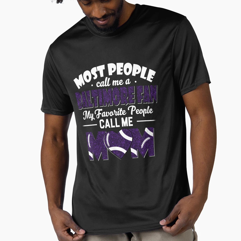 Most People Call Me Ravens Fan My T-Shirt - Casual Everyday Wear Unisex - T-Shirt, Sweatshirt, Hoodie