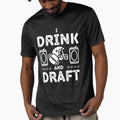 I Drink And Draft Funny Fantasy T-Shirt - Unique Graphic Men Women - T-Shirt, Sweatshirt, Hoodie