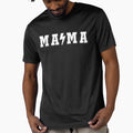 Mama T-Shirt - Casual Everyday Wear for Adults - T-Shirt, Sweatshirt, Hoodie