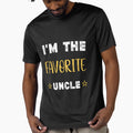Im Favorite Uncle T-Shirt - Casual Everyday Wear for Adults - T-Shirt, Sweatshirt, Hoodie