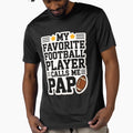 Bold Football Message Proud Pap T-Shirt - Custom Art Print Men Women - T-Shirt, Sweatshirt, Hoodie