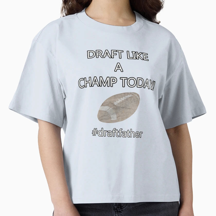 Draft Like Champ Today Draftfather T-Shirt - Novelty Apparel Men Women - T-Shirt, Sweatshirt, Hoodie