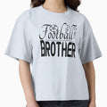 Football Brother T-Shirt - Custom Art Print for Adults - T-Shirt, Sweatshirt, Hoodie
