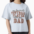 My Favourite Football Player Calls Me T-Shirt - Fun Novelty Design Unisex - T-Shirt, Sweatshirt, Hoodie