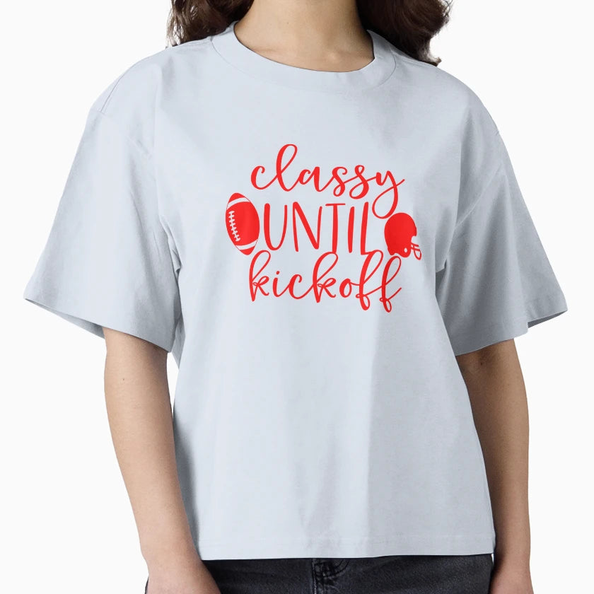 Red Football Classy Until Kickoff T-Shirt - Fun Novelty Design Unisex - T-Shirt, Sweatshirt, Hoodie