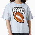 Football Dad T-Shirt - Casual Everyday Wear Unisex - T-Shirt, Sweatshirt, Hoodie