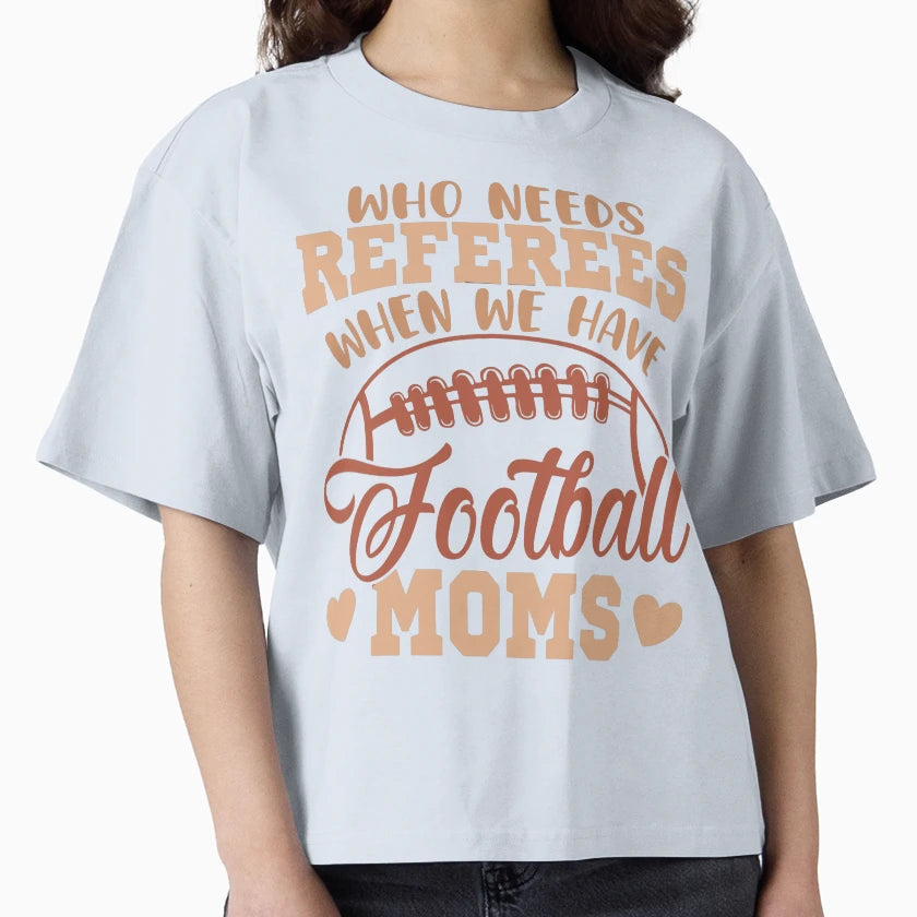 Who Needs Referees When We Have Football T-Shirt - Minimalist Print Unisex - T-Shirt, Sweatshirt, Hoodie