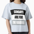 Sundays Are Raiders T-Shirt - Casual Everyday Wear Men Women - T-Shirt, Sweatshirt, Hoodie