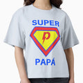 Super Pap T-Shirt - Fun Novelty Design Men Women - T-Shirt, Sweatshirt, Hoodie