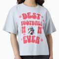 Best Football Mom Ever Makes Nice Gifts T-Shirt - Novelty Apparel Men Women - T-Shirt, Sweatshirt, Hoodie