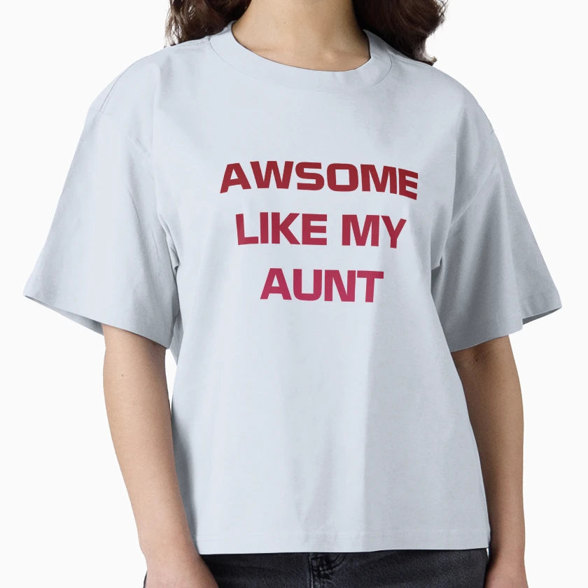 Awesome Like My Aunt T-Shirt - Casual Everyday Wear for Adults - T-Shirt, Sweatshirt, Hoodie