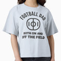 Football Dad Both And Off Field T-Shirt - Casual Everyday Wear for Adults - T-Shirt, Sweatshirt, Hoodie