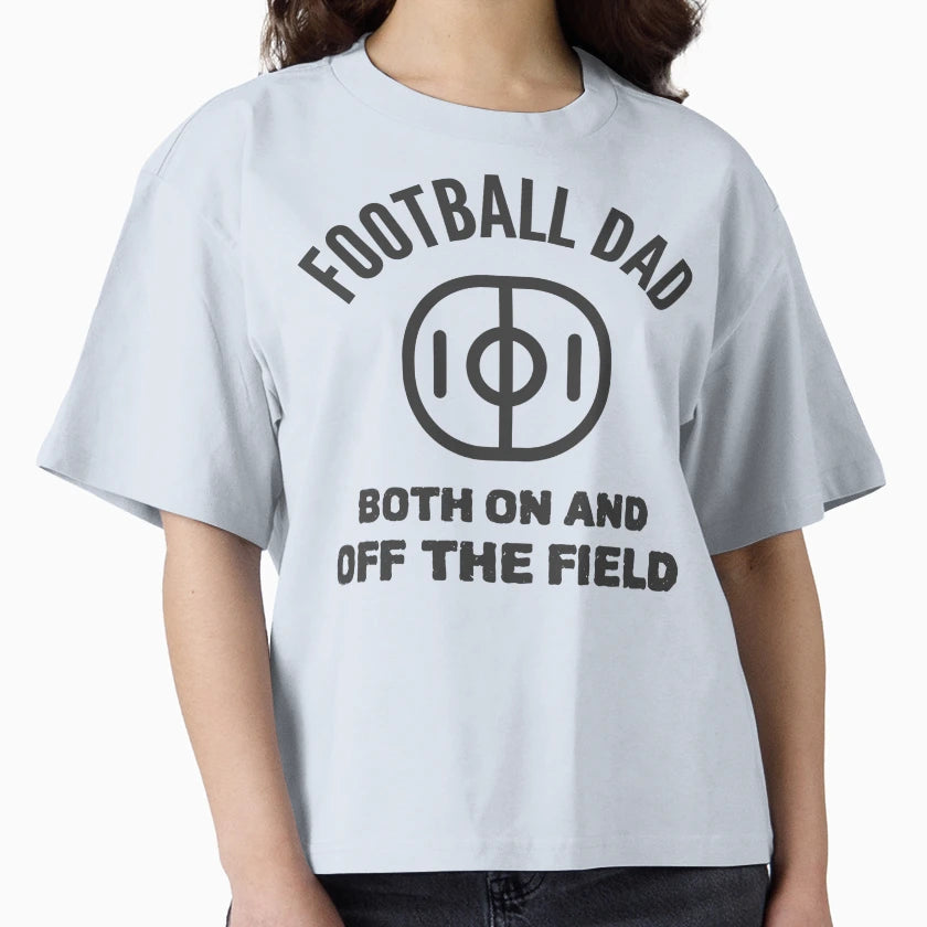 Football Dad Both And Off Field T-Shirt - Casual Everyday Wear for Adults - T-Shirt, Sweatshirt, Hoodie