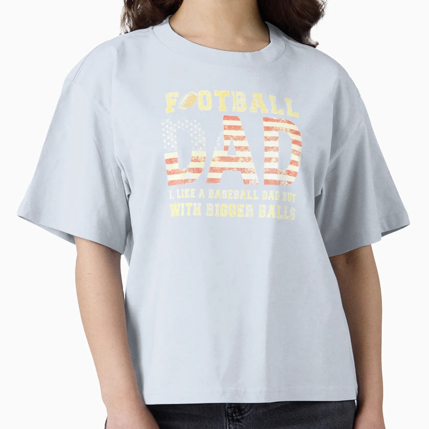 Football Dad Like Baseball Dad T-Shirt - Casual Everyday Wear Men Women - T-Shirt, Sweatshirt, Hoodie