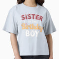 Sister Birthday Family Party Decor T-Shirt - Streetwear Style Men Women - T-Shirt, Sweatshirt, Hoodie