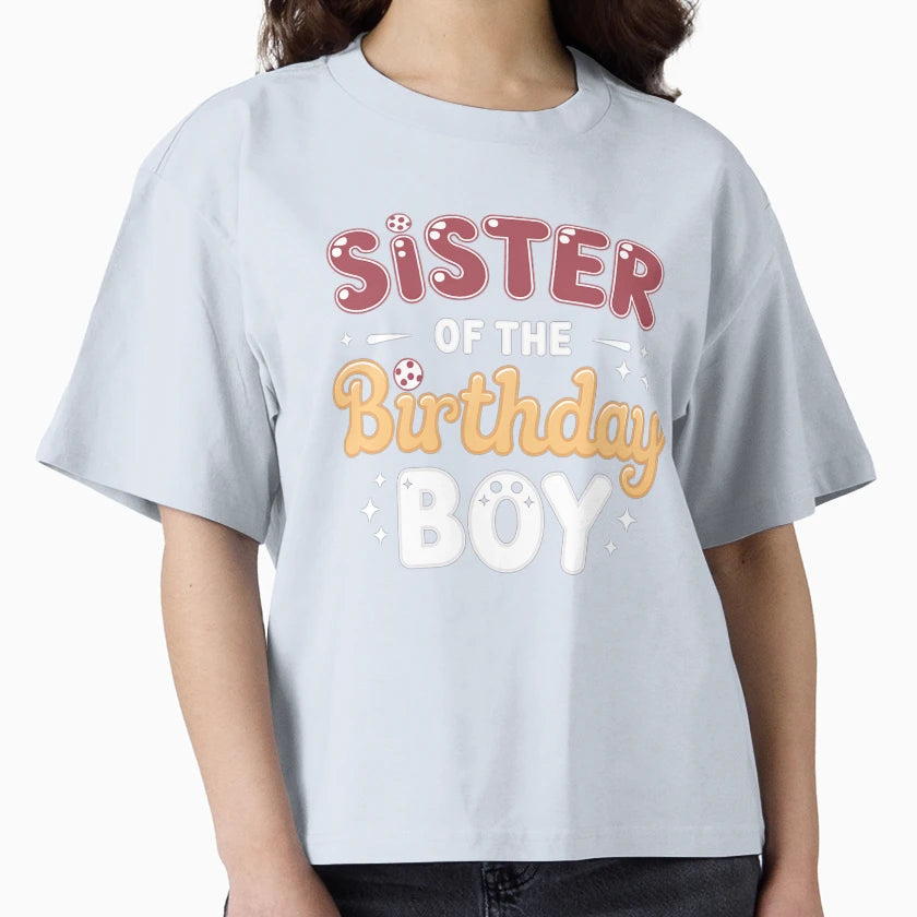 Sister Birthday Family Party Decor T-Shirt - Streetwear Style Men Women - T-Shirt, Sweatshirt, Hoodie