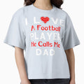 I Love Football Player He Calls Me Dad T-Shirt - Trendy Graphic Men Women - T-Shirt, Sweatshirt, Hoodie