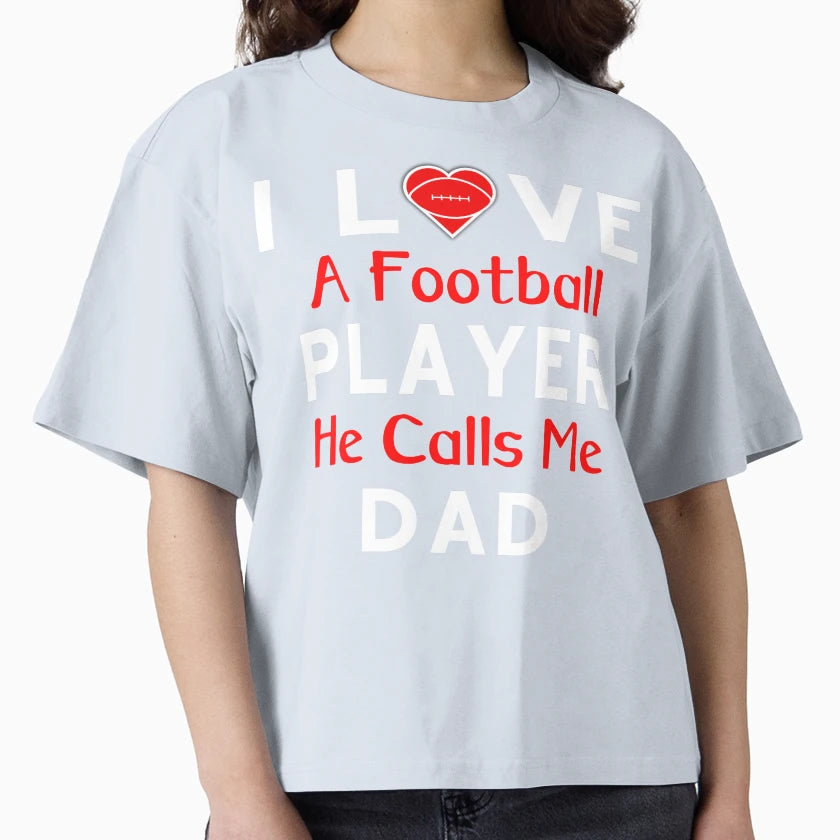 I Love Football Player He Calls Me Dad T-Shirt - Trendy Graphic Men Women - T-Shirt, Sweatshirt, Hoodie
