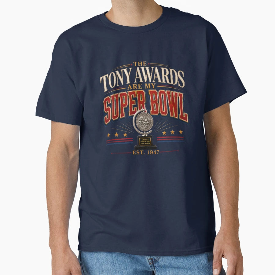 Tonys Are My Super Bowl T-Shirt - Graphic Print Men Women - T-Shirt, Sweatshirt, Hoodie