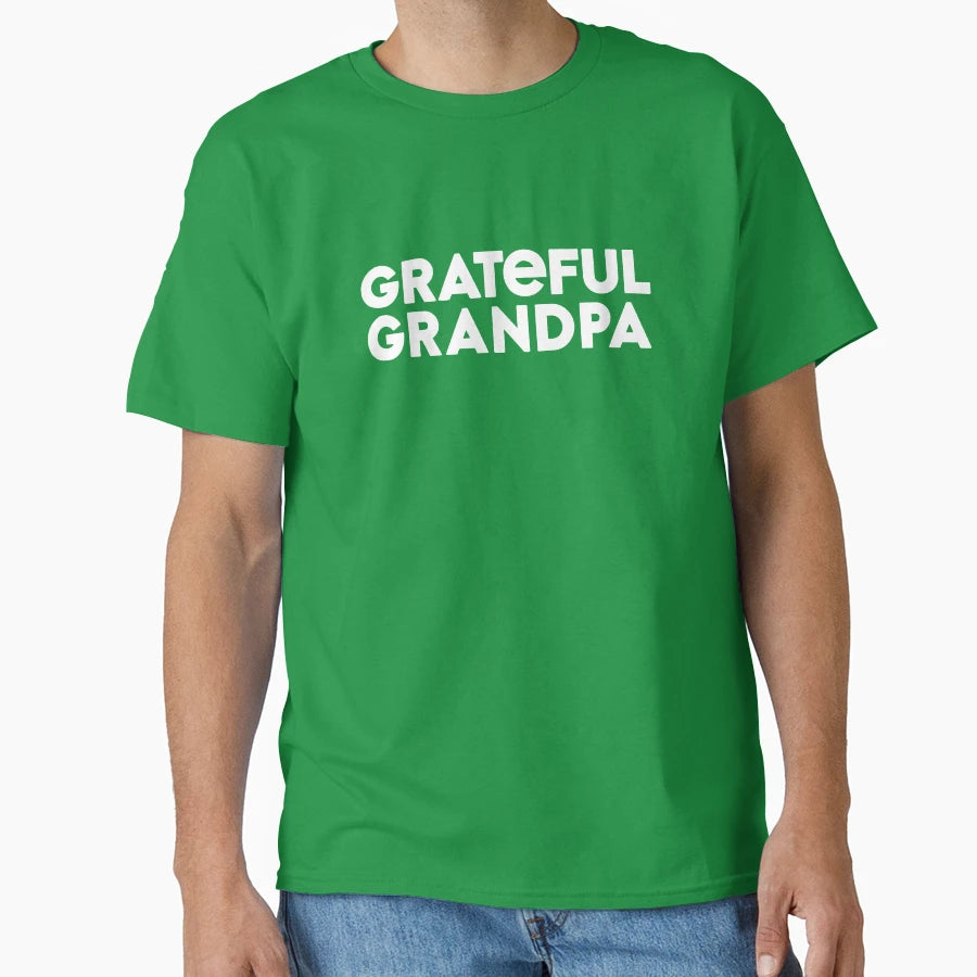 Grateful Grandpa Best Gift T-Shirt - Streetwear Style for Adults - T-Shirt, Sweatshirt, Hoodie