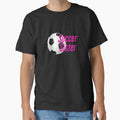 Soccer Sister T-Shirt - Casual Everyday Wear Unisex - T-Shirt, Sweatshirt, Hoodie