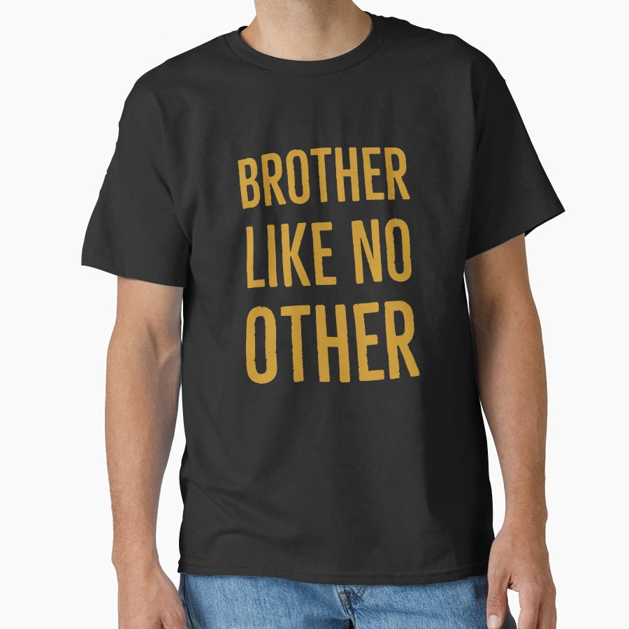 Brother Like No Other Gift T-Shirt - Aesthetic Graphic Unisex - T-Shirt, Sweatshirt, Hoodie