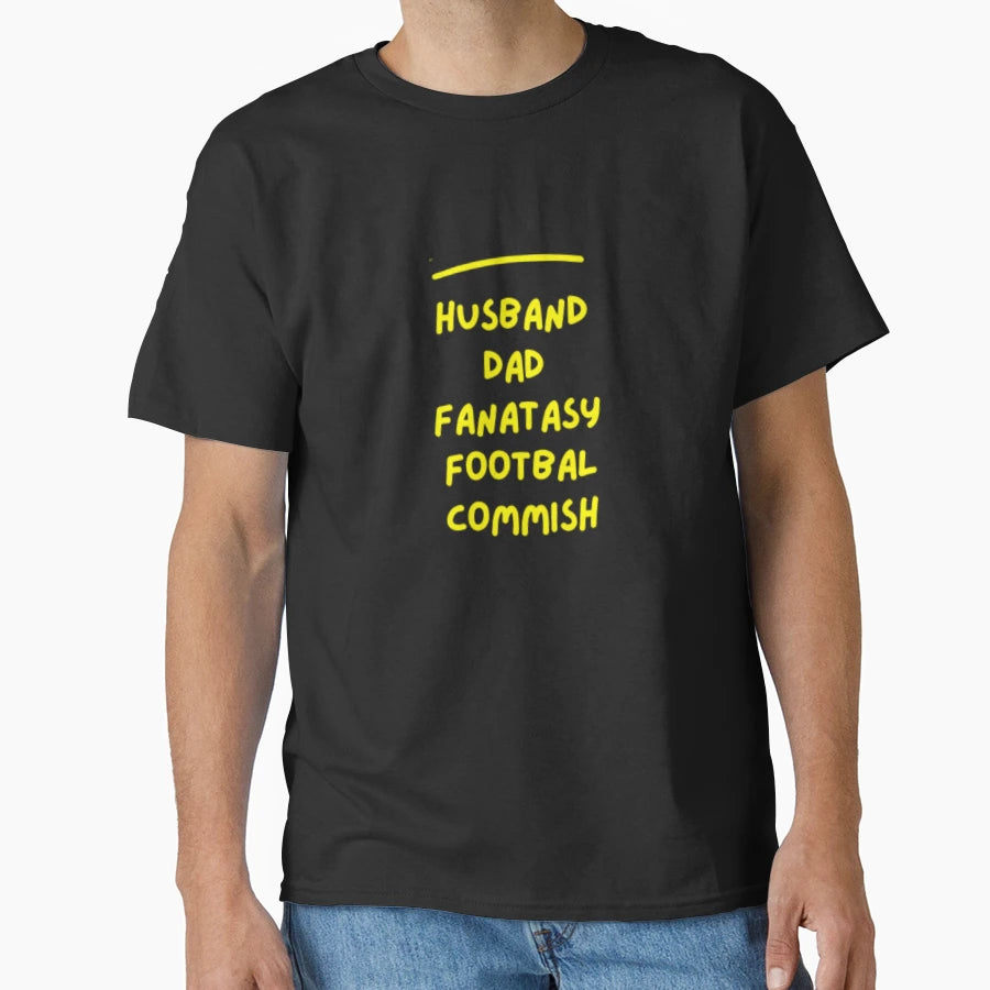 Husband Dad Fantasy Football Commish T-Shirt - Unique Graphic Unisex - T-Shirt, Sweatshirt, Hoodie