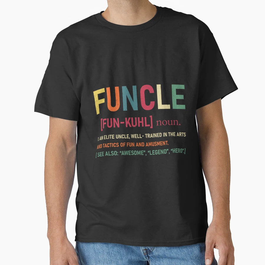 Funcle Funny Uncle Definition Awesome T-Shirt - Unique Graphic Men Women - T-Shirt, Sweatshirt, Hoodie