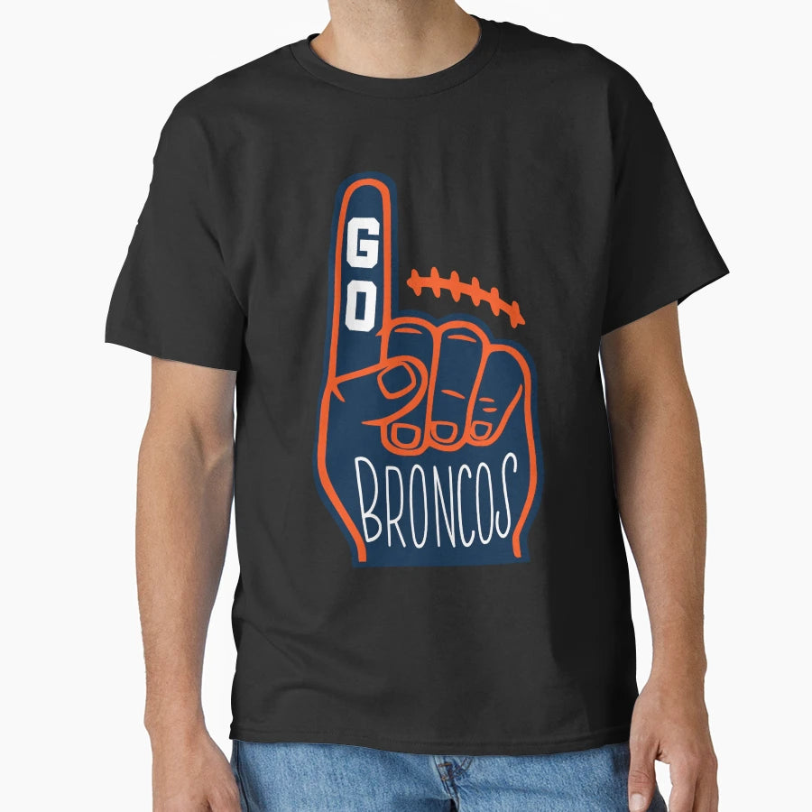 Go Broncos T-Shirt - Novelty Apparel Unisex - T-Shirt, Sweatshirt, Hoodie