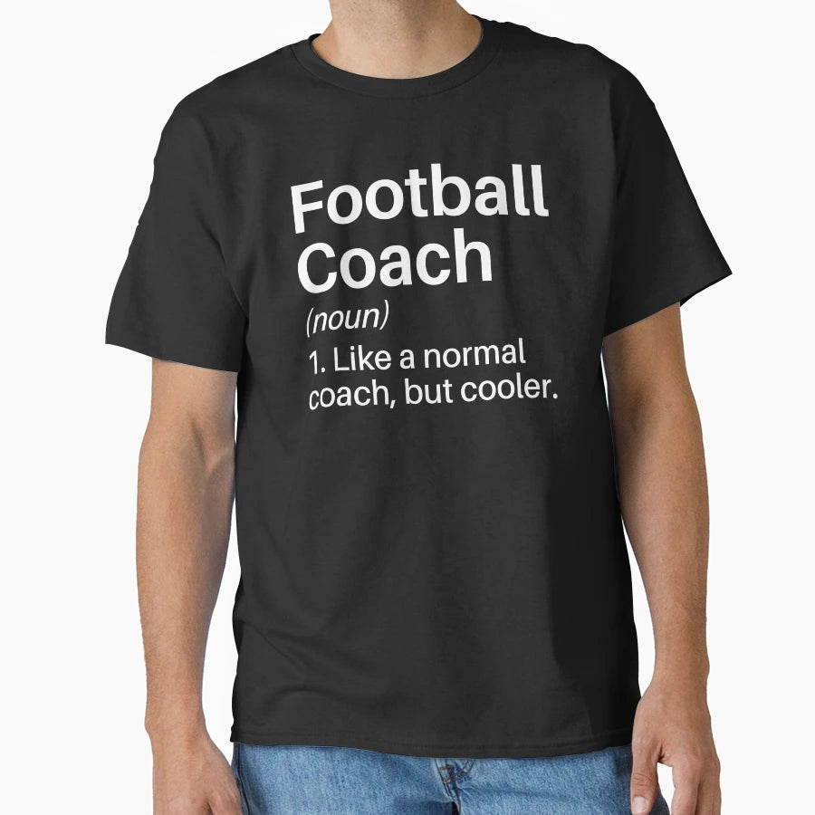 Football Coach Funny Definition Football T-Shirt - Trendy Graphic Unisex - T-Shirt, Sweatshirt, Hoodie